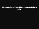 [PDF Download] Oil Pastel: Materials and Techniques for Today's Artist [PDF] Online