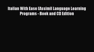 [PDF Download] Italian With Ease (Assimil Language Learning Programs - Book and CD Edition