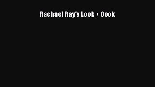 Rachael Ray's Look + Cook  Free Books