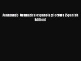 [PDF Download] Avanzando: Gramatica espanola y lectura (Spanish Edition) [PDF] Online