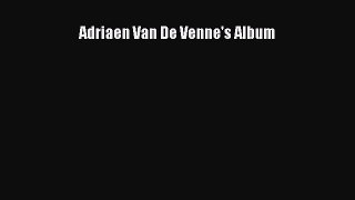 [PDF Download] Adriaen Van De Venne's Album [PDF] Online