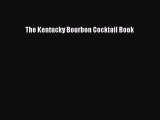 The Kentucky Bourbon Cocktail Book Read Online PDF