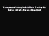 [PDF Download] Management Strategies in Athletic Training-4th Edition (Athletic Training Education)
