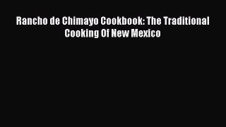 Rancho de Chimayo Cookbook: The Traditional Cooking Of New Mexico  Free Books