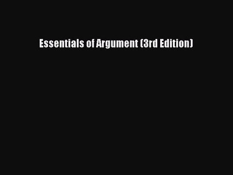 [PDF Download] Essentials of Argument (3rd Edition) [Read] Full Ebook
