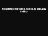 (PDF Download) Alexander and the Terrible Horrible No Good Very Bad Day PDF
