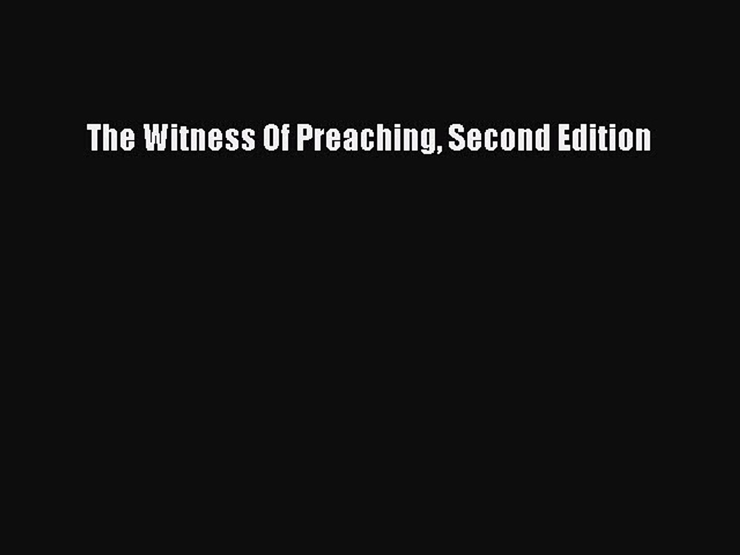 (PDF Download) The Witness Of Preaching Second Edition Download