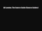 (PDF Download) All London: The Source Guide (Source Guides) Read Online