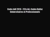 [PDF Download] Code civil 2013 - 112e éd.: Codes Dalloz Universitaires et Professionnels [Download]