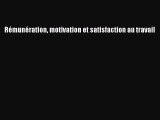 [PDF Download] Rémunération motivation et satisfaction au travail [Read] Full Ebook