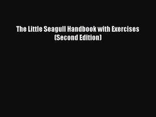 (PDF Download) The Little Seagull Handbook with Exercises (Second Edition) PDF