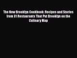 The New Brooklyn Cookbook: Recipes and Stories from 31 Restaurants That Put Brooklyn on the