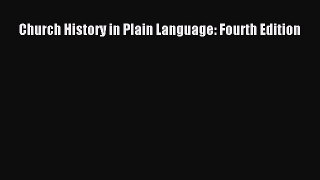 (PDF Download) Church History in Plain Language: Fourth Edition Download