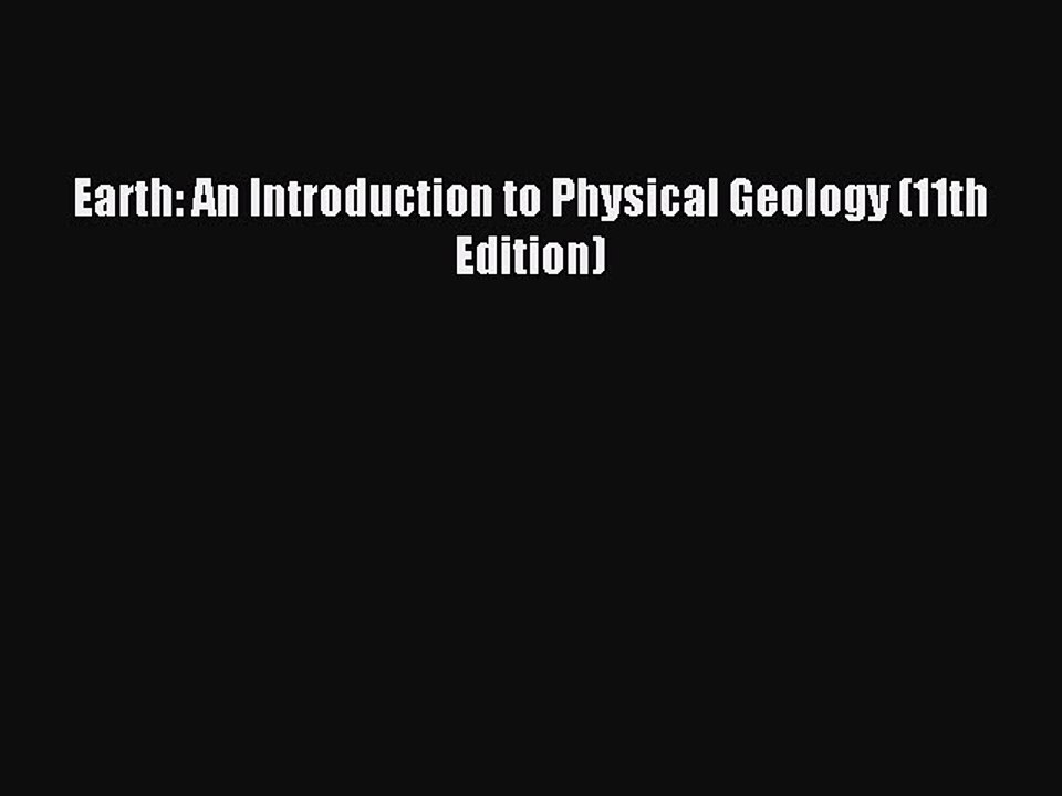 (PDF Download) Earth: An Introduction to Physical Geology (11th Edition) Download