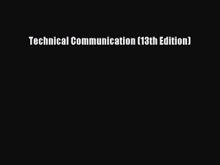 (PDF Download) Technical Communication (13th Edition) Read Online