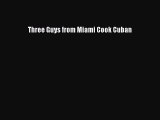 Three Guys from Miami Cook Cuban Free Download Book