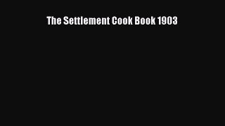 The Settlement Cook Book 1903  Free Books