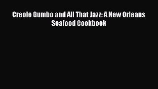 Creole Gumbo and All That Jazz: A New Orleans Seafood Cookbook Free Download Book