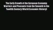 The Early Growth of the European Economy: Warriors and Peasants from the Seventh to the Twelfth