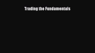 Trading the Fundamentals  Free Books