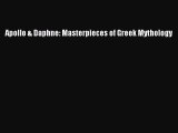 [PDF Download] Apollo & Daphne: Masterpieces of Greek Mythology [Download] Full Ebook