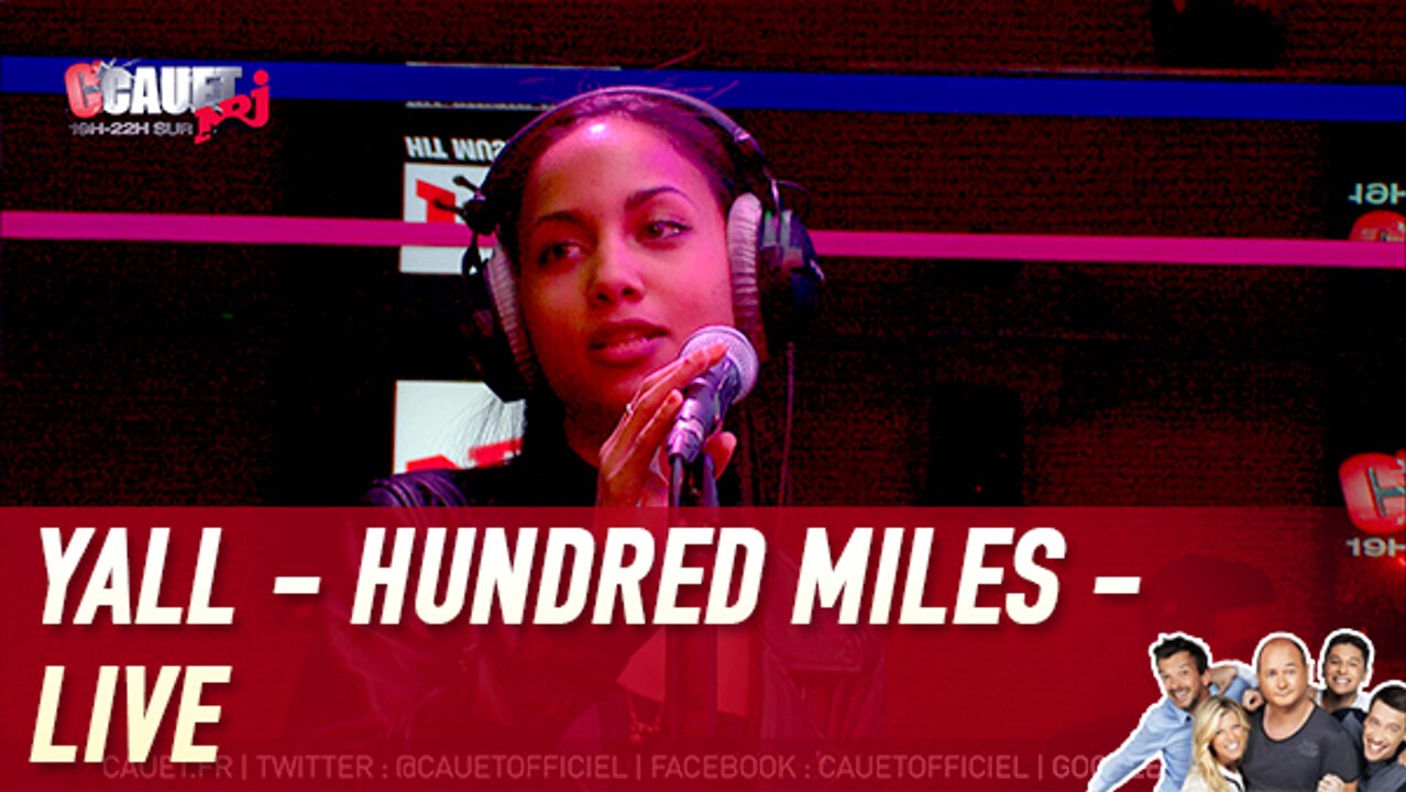 Yall - Hundred Miles - Live - C'Cauet sur NRJ
