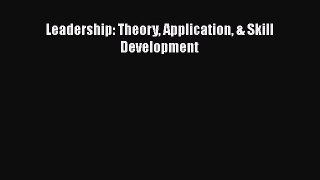 Leadership: Theory Application & Skill Development  Free Books