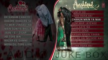 Aashiqui 2 Jukebox Full Songs | Aditya Roy Kapur, Shraddha Kapoor