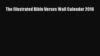 The Illustrated Bible Verses Wall Calendar 2016 Free Download Book