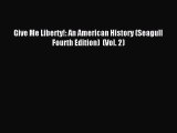 (PDF Download) Give Me Liberty!: An American History (Seagull Fourth Edition)  (Vol. 2) Download
