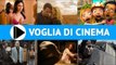 Voglia di Cinema - Film in uscita nelle sale il 4 Luglio 2013