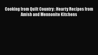 Cooking from Quilt Country : Hearty Recipes from Amish and Mennonite Kitchens  Free Books