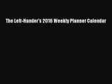 The Left-Hander's 2016 Weekly Planner Calendar  Free Books