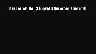 (PDF Download) Durarara!! Vol. 3 (novel) (Durarara!! (novel)) Download