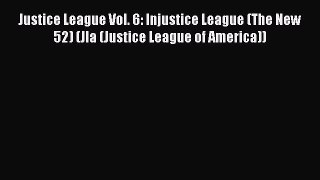 (PDF Download) Justice League Vol. 6: Injustice League (The New 52) (Jla (Justice League of