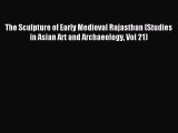 (PDF Download) The Sculpture of Early Medieval Rajasthan (Studies in Asian Art and Archaeology