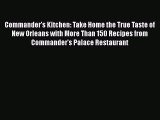 Commander's Kitchen: Take Home the True Taste of New Orleans with More Than 150 Recipes from