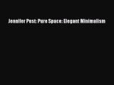 (PDF Download) Jennifer Post: Pure Space: Elegant Minimalism PDF