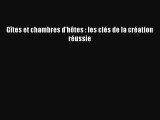 [PDF Download] Gîtes et chambres d'hôtes : les clés de la création réussie [Read] Online