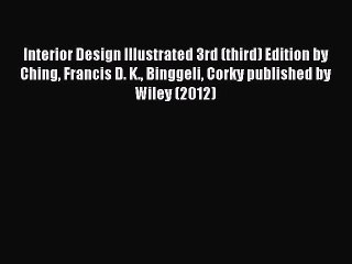 (PDF Download) Interior Design Illustrated 3rd (third) Edition by Ching Francis D. K. Binggeli
