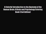 (PDF Download) A Colorful Introduction to the Anatomy of the Human Brain: A Brain and Psychology