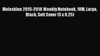 Moleskine 2015-2016 Weekly Notebook 18M Large Black Soft Cover (5 x 8.25)  Free Books
