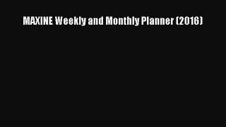 MAXINE Weekly and Monthly Planner (2016)  Free Books