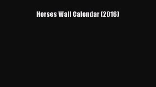 Horses Wall Calendar (2016)  PDF Download