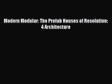 (PDF Download) Modern Modular: The Prefab Houses of Resolution: 4 Architecture Read Online