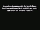 (PDF Download) Operations Management in the Supply Chain: Decisions and Cases (McGraw-Hill/Irwin