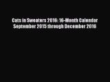 (PDF Download) Cats in Sweaters 2016: 16-Month Calendar September 2015 through December 2016