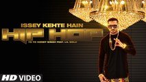 Issey Kehte Hain Hip Hop Video Song - Yo Yo Honey Singh - World Music Day
