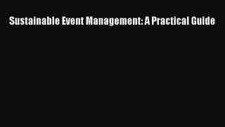[PDF Download] Sustainable Event Management: A Practical Guide [Download] Online