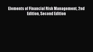 [PDF Download] Elements of Financial Risk Management 2nd Edition Second Edition [Download]